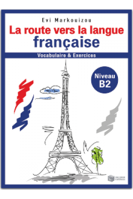 La route vers la langue française-vocabulaire et exercices - Niveau B2
